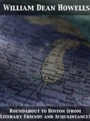 Roundabout to Boston (from Literary Friends and Acquaintance)