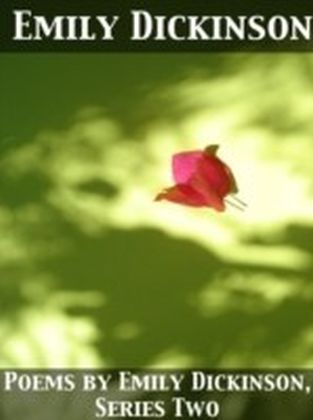 Poems by Emily Dickinson, Series Two