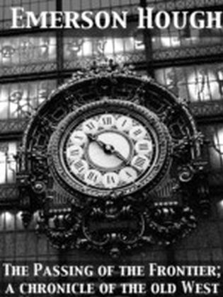 Passing of the Frontier; a chronicle of the old West main product photo