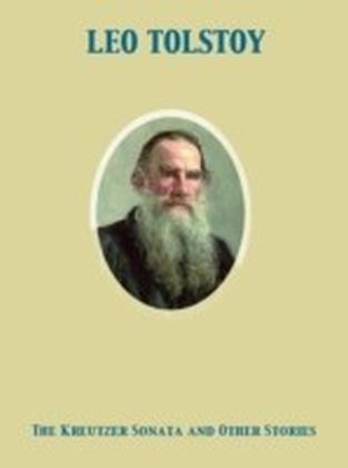 Kreutzer Sonata and Other Stories