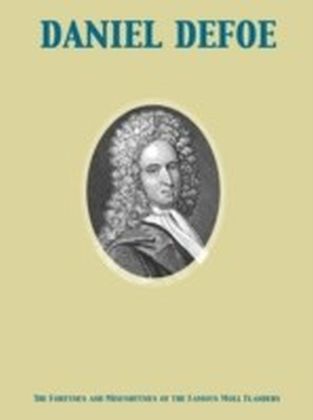 Fortunes and Misfortunes of the Famous Moll Flanders