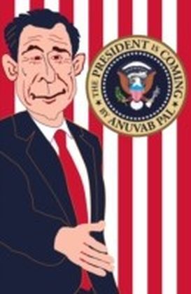 THE PRESIDENT IS COMING