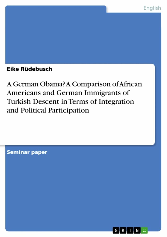 A German Obama? A Comparison of African Americans and German Immigrants of Turkish Descent in Terms of Integration and Political Participation main product photo