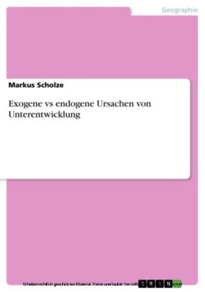 Exogene vs endogene Ursachen von Unterentwicklung
