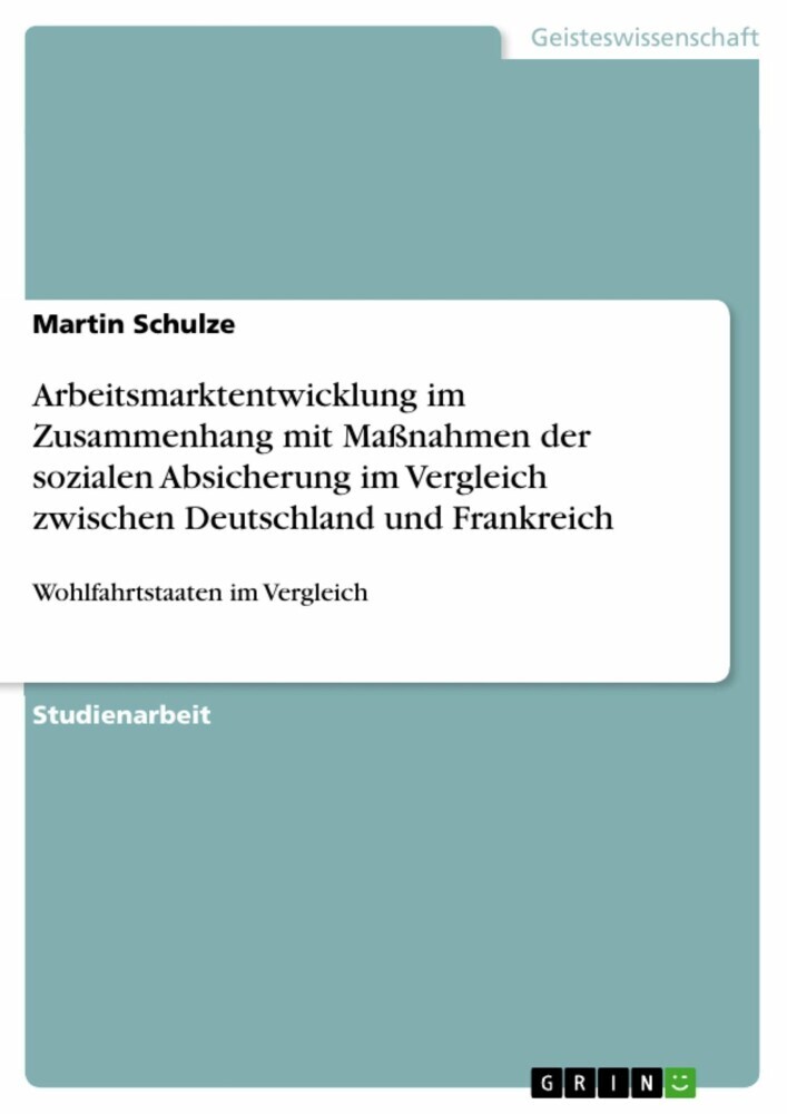 Arbeitsmarktentwicklung im Zusammenhang mit Maßnahmen der sozialen Absicherung im Vergleich zwischen Deutschland und Frankreich main product photo