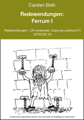 Redewendungen: Ferrum I