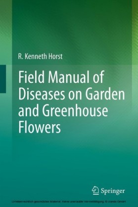 Field Manual of Diseases on Garden and Greenhouse Flowers