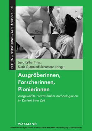 Ausgräberinnen, Forscherinnen, Pionierinnen
