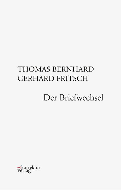Thomas Bernhard, Gerhard Fritsch: Der Briefwechsel main product photo