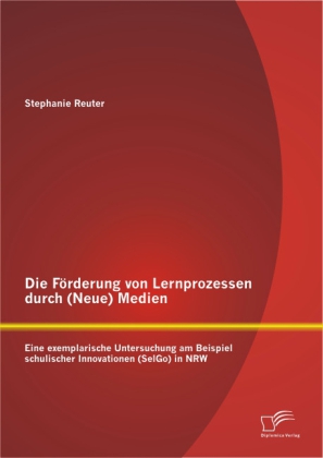 Die Förderung von Lernprozessen durch (Neue) Medien
