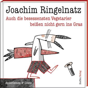 Auch die besessensten Vegetarier beißen nicht gern ins Gras