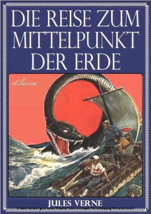 Jules Verne - Die Reise zum Mittelpunkt der Erde