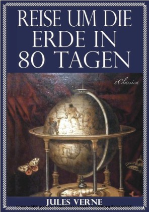 Jules Verne - Reise um die Erde in 80 Tagen