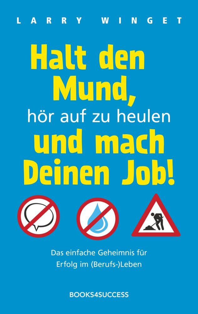 Halt den Mund, hör auf zu heulen und mach Deinen Job! main product photo