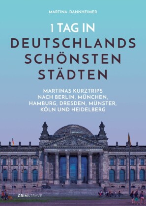 1 Tag in Deutschlands schönsten Städten