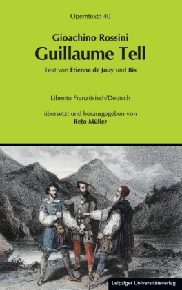 Gioachino Rossini: Guillaume Tell (Wilhelm Tell)