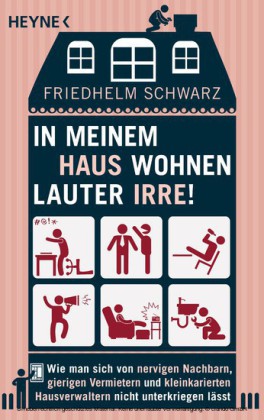In meinem Haus wohnen lauter Irre!