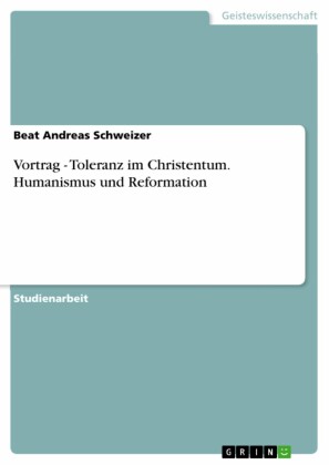 Vortrag - Toleranz im Christentum. Humanismus und Reformation