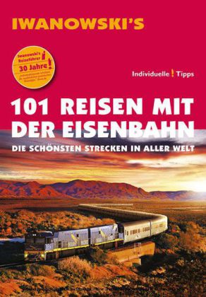 101 Reisen mit der Eisenbahn - Reiseführer von Iwanowski main product photo