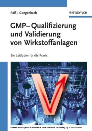 GMP-Qualifizierung und Validierung von Wirkstoffanlagen