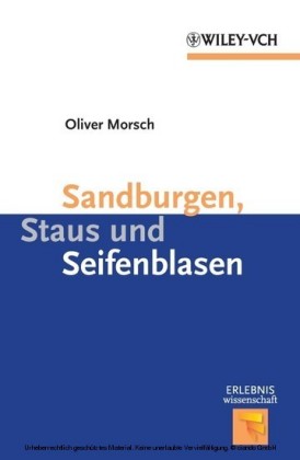 Sandburgen, Staus und Seifenblasen