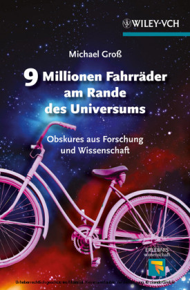 9 Millionen Fahrrader am Rande des Universums Obskures aus Forschung und Wissenschaft