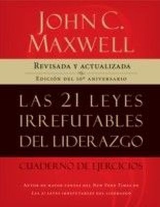 Las 21 leyes irrefutables del liderazgo, cuaderno de ejercicios