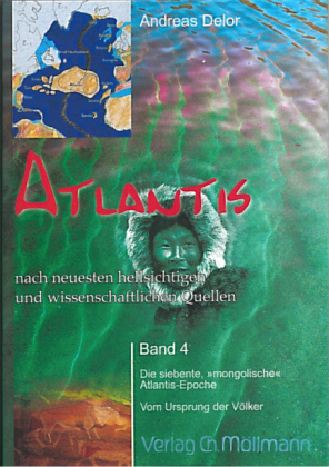 Atlantis nach neuesten hellsichtigen und wissenschaftlichen Quellen. Bd.4. Bd.4