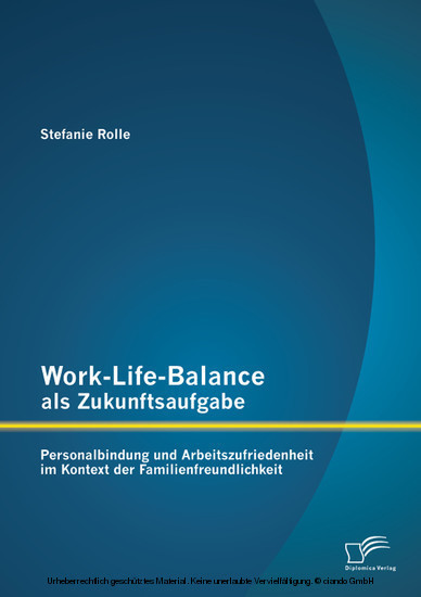 Work-Life-Balance als Zukunftsaufgabe: Personalbindung und Arbeitszufriedenheit im Kontext der Familienfreundlichkeit main product photo