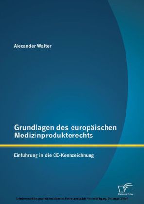 Grundlagen des europäischen Medizinprodukterechts: Einführung in die CE-Kennzeichnung