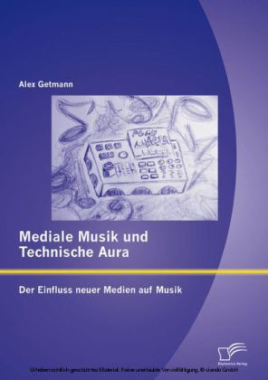 Mediale Musik und technische Aura: Der Einfluss neuer Medien auf Musik