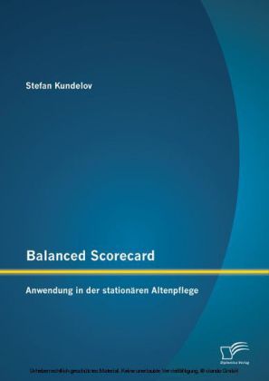 Balanced Scorecard: Anwendung in der stationären Altenpflege