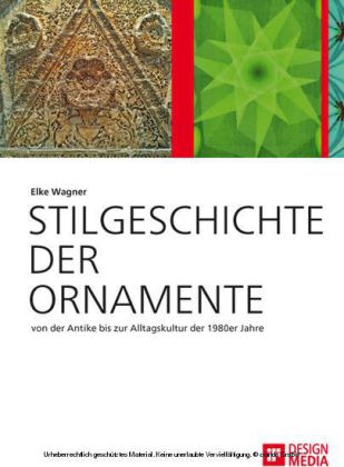 Stilgeschichte der Ornamente: von der Antike bis zur Alltagskultur der 1980er Jahre
