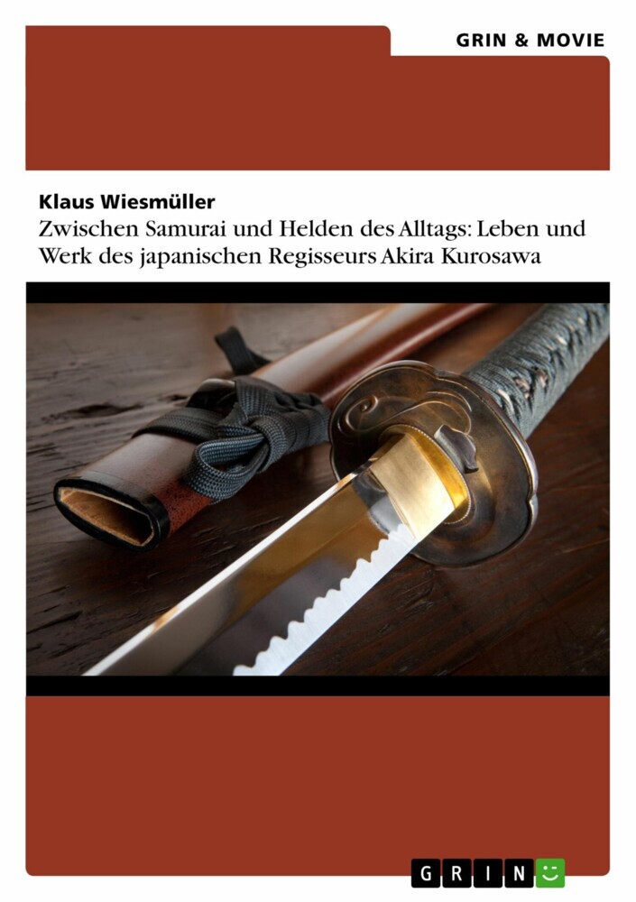 Zwischen Samurai und Helden des Alltags: Leben und Werk des japanischen Regisseurs Akira Kurosawa main product photo