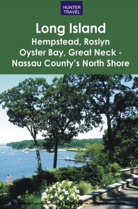 Long Island: Hempstead, Roslyn, Oyster Bay, Great Neck - Nassau County's North Shore