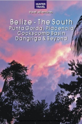 Belize - The South: Punta Gorda, Placencia, Cockscomb Basin, Dangriga & Beyond main product photo