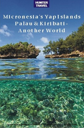 Micronesia's Yap Islands, Palau & Kiribati - Another World