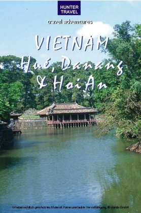 Vietnam: Hué, Danang & Hoi An
