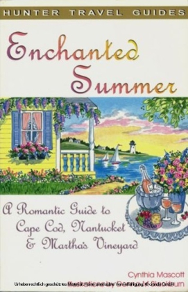 Enchanted Summer: A Romantic Guide to Cape Cod, Nantucket & Martha's Vineyard
