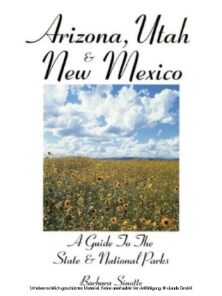 Arizona, Utah & New Mexico: A Guide to the State & National Parks