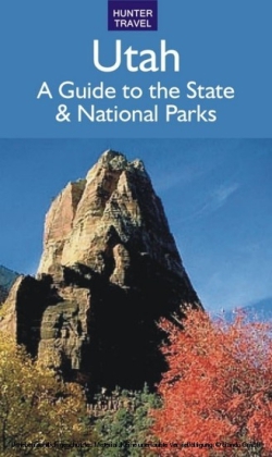 Utah: A Guide to the State & National Parks
