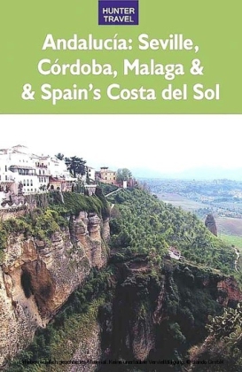 Andalucia: Sevilla, Córdoba, Málaga & Spain's Costa del Sol
