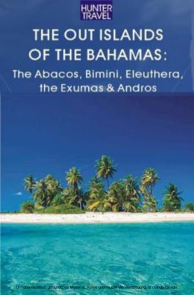 The Out Islands of the Bahamas: The Abacos, Bimini, Eleuthera, the Exumas & Andros main product photo