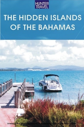 The Hidden Islands of the Bahamas: The Turks & Caicos, Acklins, Inaguas & Beyond