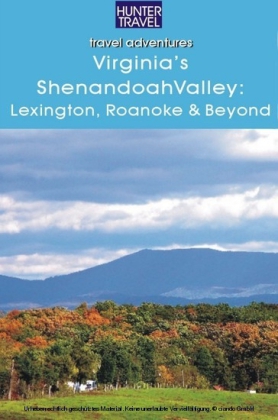 Virginia's Shenandoah Valley: Lexington, Roanoke, Front Royal, Winchester