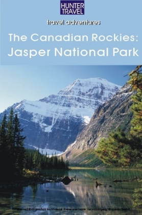 The Canadian Rockies: Jasper National Park