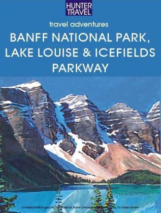 Banff National Park, Lake Louise & Icefields Parkway