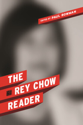 The Rey Chow Reader