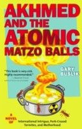 Akhmed and the Atomic Matzo Balls