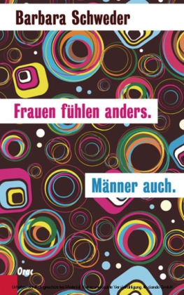 Frauen fühlen anders. Männer auch.